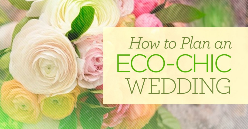 How to Plan an Eco-Chic Wedding