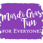 Mardi Gras Fun for Everyone!