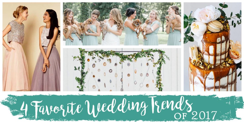 4 Favorite Wedding Trends of 2017