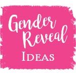 Gender Reveal Ideas