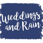 Weddings and Rain