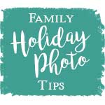 Family Holiday Photo Tips