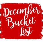 December Bucket List