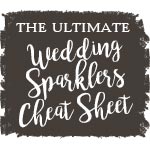 The Ultimate Wedding Sparklers Cheat Sheet