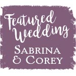 Featured Wedding: Sabrina & Corey